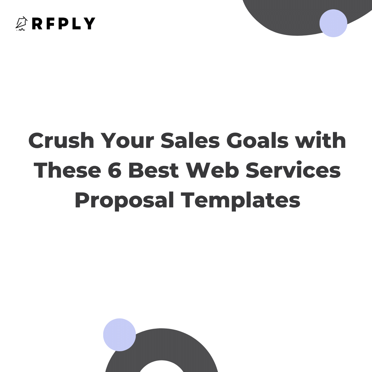 Crush Your Sales Goals with These 6 Best Web Services Proposal Templates