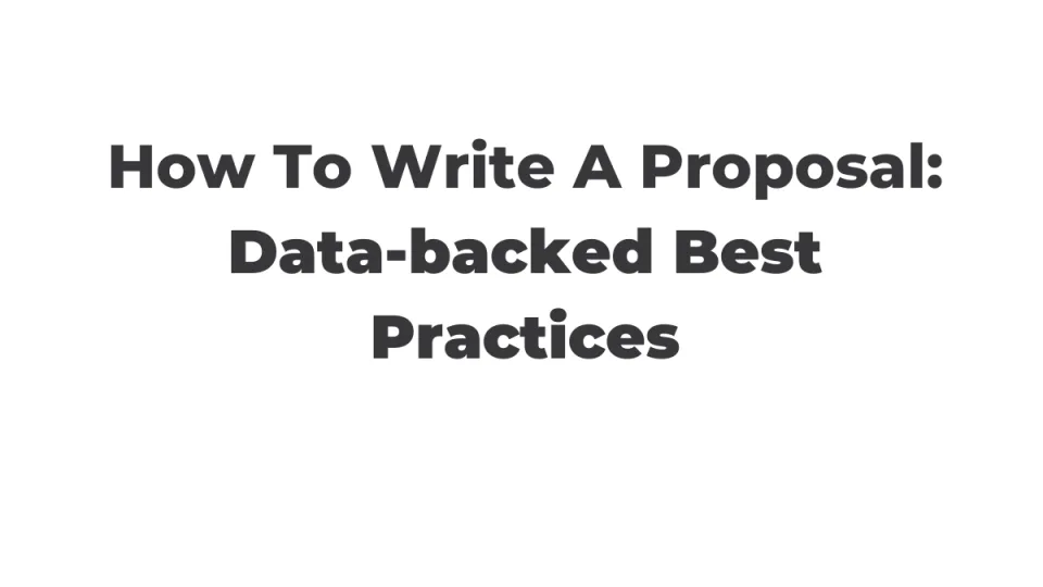 How To Write A Proposal: Data-backed Best Practices For 2024