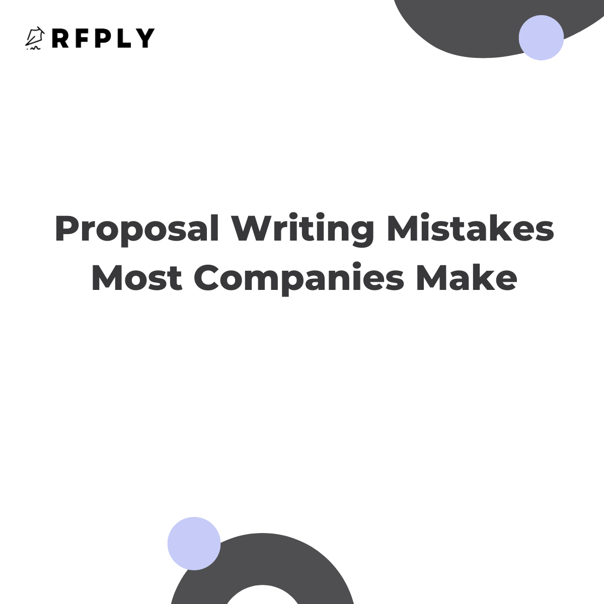 5 Proposal Writing Mistakes Most Companies Make