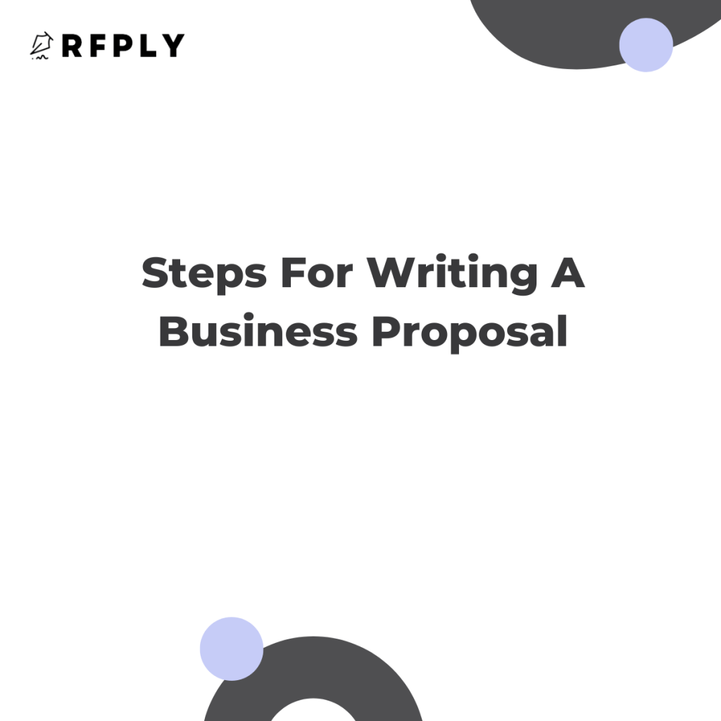 steps-for-writing-a-business-proposal-rfply-proposal-templates